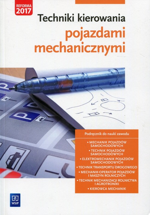Techniki kierowania pojazdami mechanicznymi Podręcznik do nauki zawodu