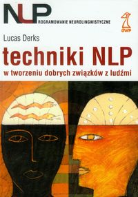 Techniki NLP w tworzeniu dobrych związków z ludźmi