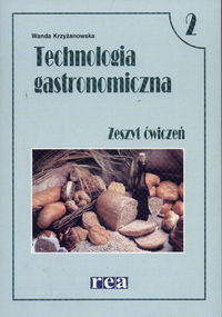 Technologia gastronomiczna 2 Zeszyt ćwiczeń