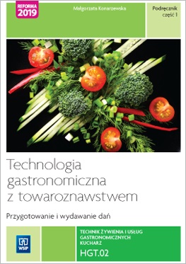 Technologia gastronomiczna z towaroznawstwem Przygotowywanie i wydawanie dań Podręcznik Część 1