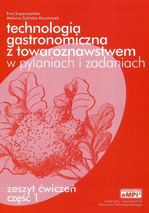 Technologia gastronomiczna z towaroznawstwem Zeszyt ćwiczeń Część 1