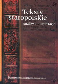 Teksty staropolskie. Analizy i interpretacje