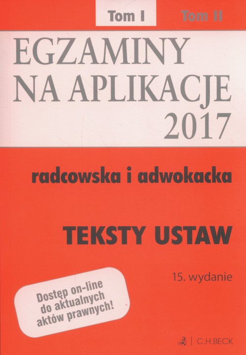 Teksty ustaw Egzaminy Aplikacje radcowska i adwokacka Tom 1