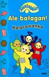 TELETUBISIE ALE BAŁAGAN KOLOROWANKA