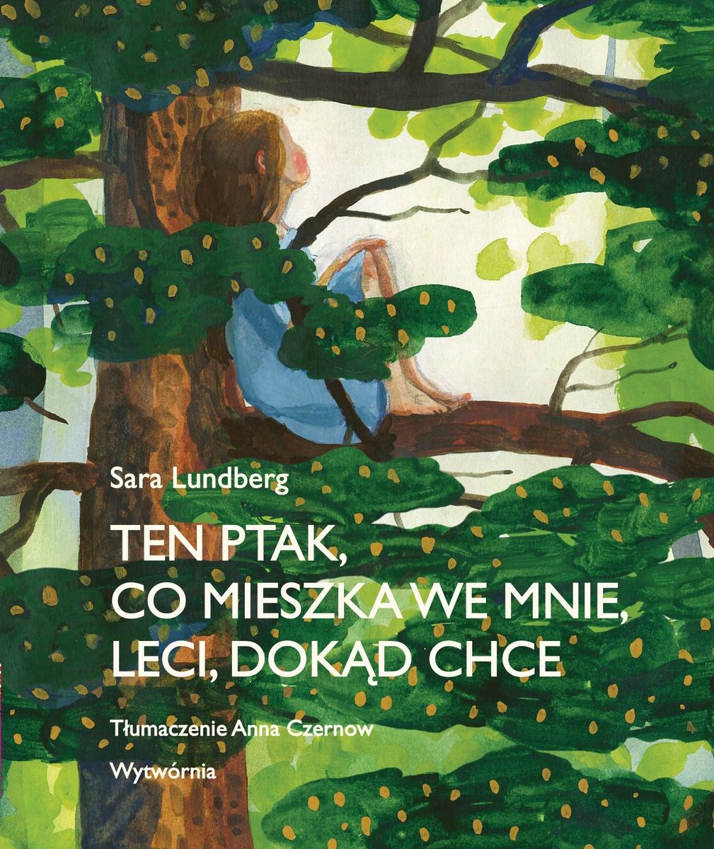 Ten ptak co mieszka we mnie leci dokąd chce