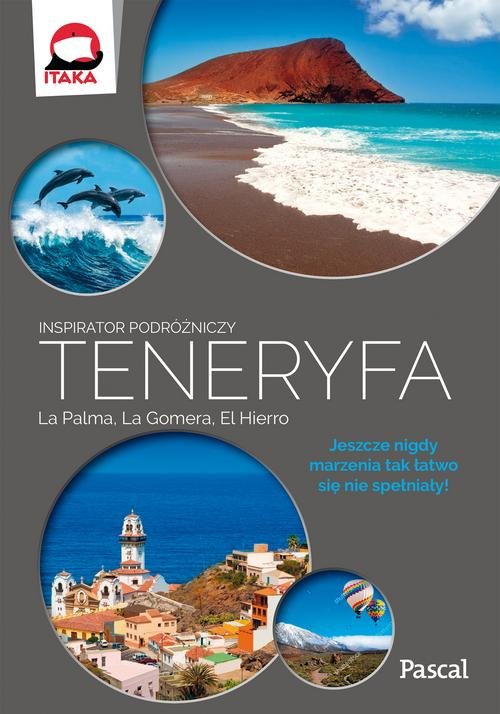 Teneryfa La Palma La Gomera i El Hierro Inspirator podróżniczy