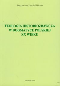 Teologia historiozbawcza w dogmatyce polskiej XX wieku