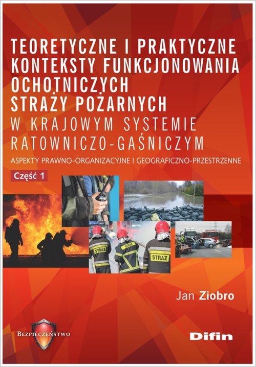 Teoretyczne i praktyczne konteksty funkcjonowania ochotniczych straży pożarnych w krajowym systemie