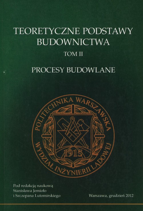 Teoretyczne podstawy budownictwa Tom 2 Procesy budowlane