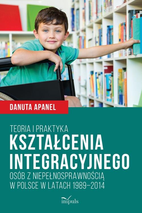 Teoria i praktyka kształcenia integracyjnego