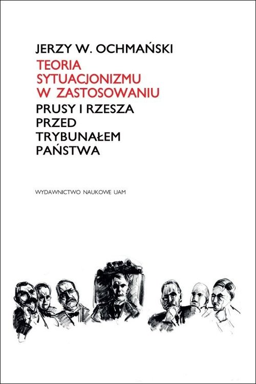 Teoria sytuacjonizmu w zastosowaniu. Prusy i Rzesza przed Trybunałem Państwa