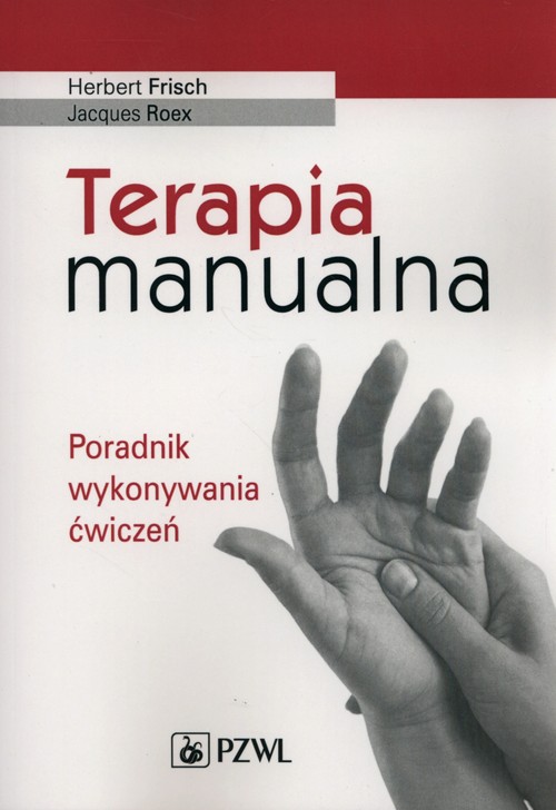 Terapia manualna. Poradnik wykonywania ćwiczeń