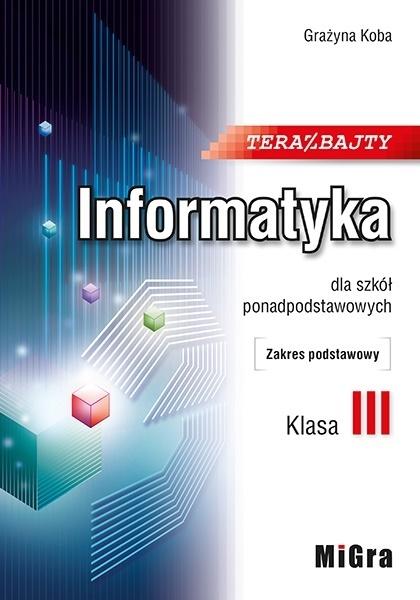 Teraz bajty Informatyka 3 dla szkół ponadpodstawowych Zakres podstawowy