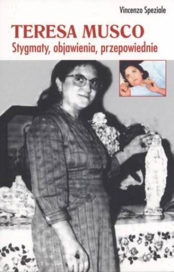 Teresa Musco. Stygmaty, objawienia, przepowiednie