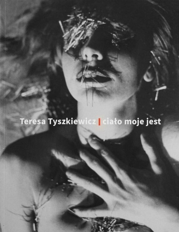 Teresa Tyszkiewicz Ciało moje jest