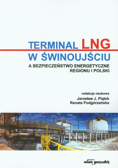 Terminal LNG w Świnoujściu a bezpieczeństwo energetyczne regionu i Polski