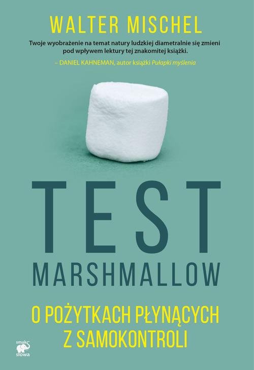 Test marshmallow. O pożytkach płynących z samokontroli