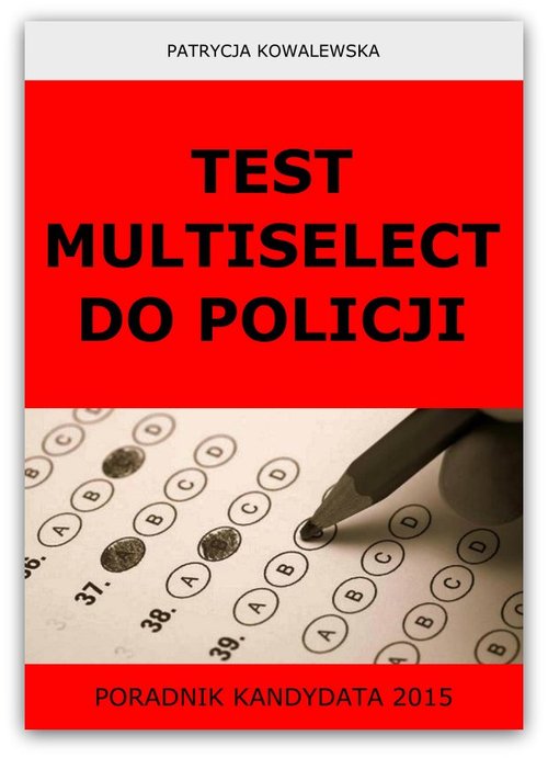 Test multiselect do policji. Poradnik kandydata 2015