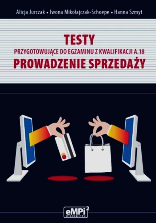 Testy przygotowujące do egzaminu z kwalifikacji A.18 Prowadzenie sprzedaży