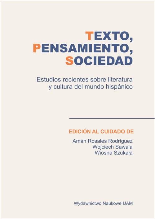 Texto, pensamiento sociedad Estudios recientes sobre literatura y cultura del mundo hispánico