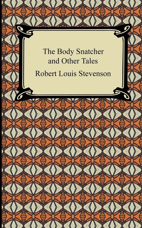 The Body Snatcher and Other Tales