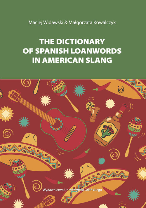 The Dictionary of Spanish Loanwords in American Slang