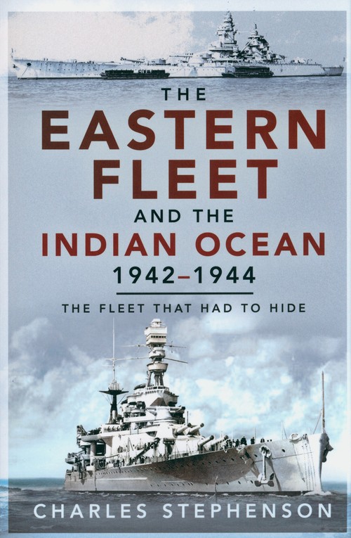 The Eastern Fleet and the Indian Ocean, 1942-1944