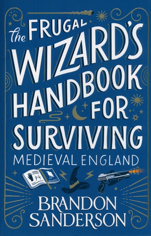 The Frugal Wizard's Handbook for Surviving Medieval England