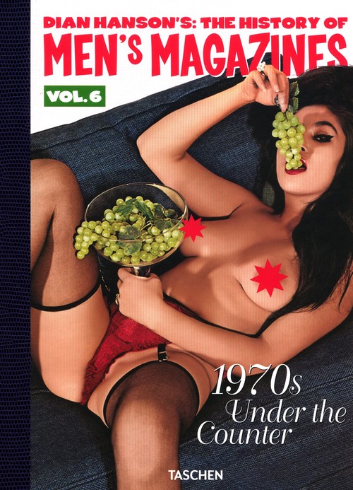 The History of Men's Magazines. Vol. 6: 1970s Under the Counter