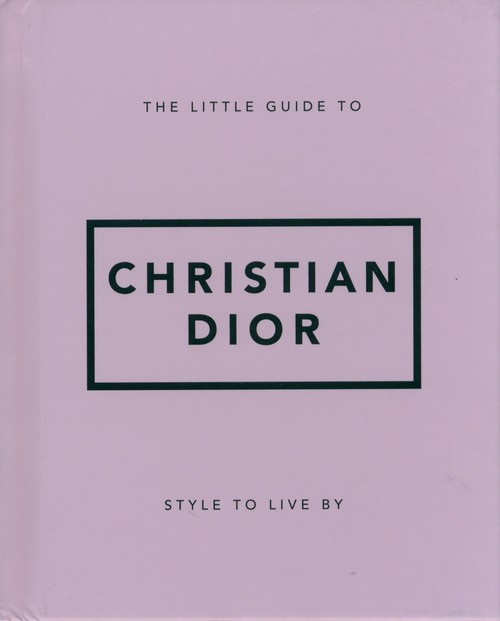 The Little Guide to Christian Dior