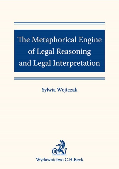 The Metaphorical Engine of Legal Reasoning and Legal Interpretation