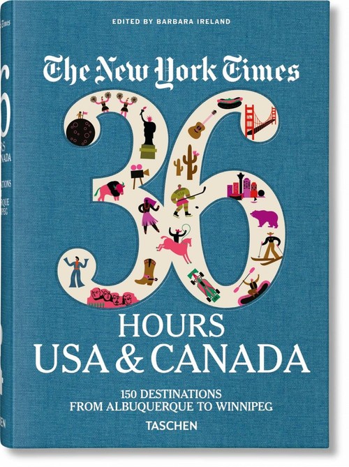 The New York Times 36 Hours. USA & Canada