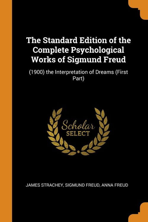 The Standard Edition of the Complete Psychological Works of Sigmund Freud