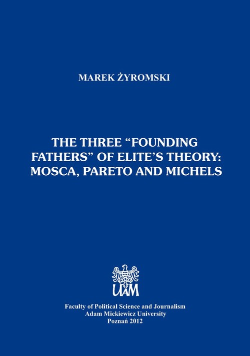 The three “founding fathers" of elite's theory: Mosca, Pareto and Michels