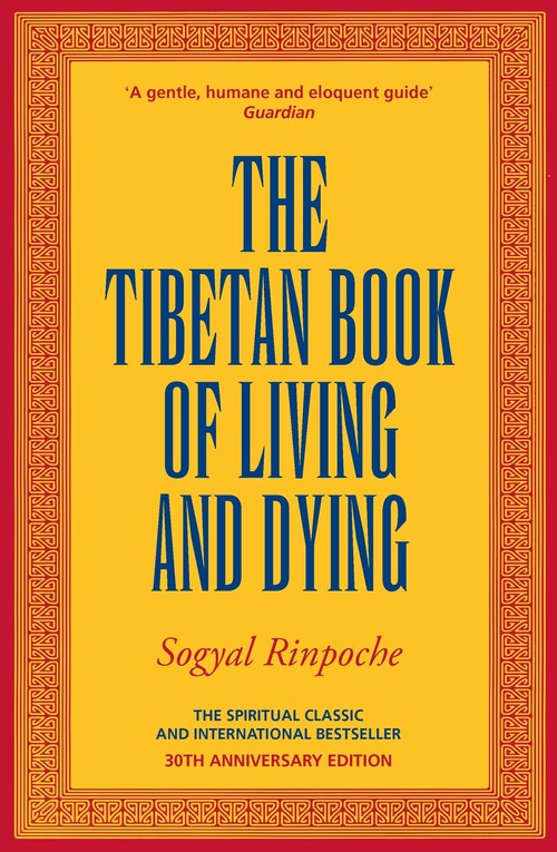 The Tibetan Book Of Living And Dying