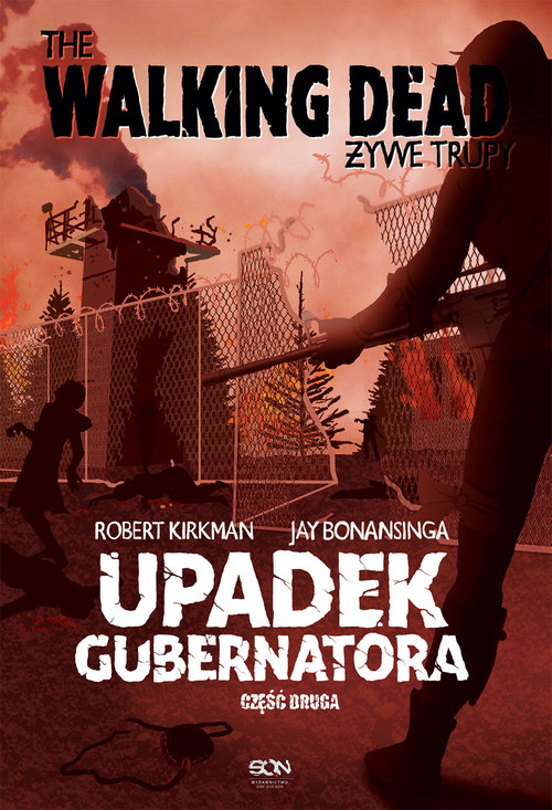 The Walking Dead. Żywe Trupy. Upadek Gubernatora. Część druga