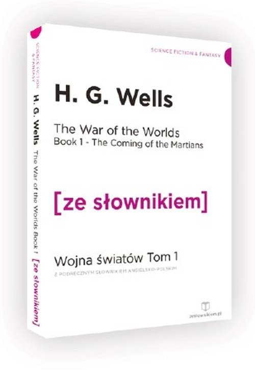 The War of the Worlds. Book 1 The Coming of the Martians. Wojna Światów. Tom 1. Przybycie Marsjan z