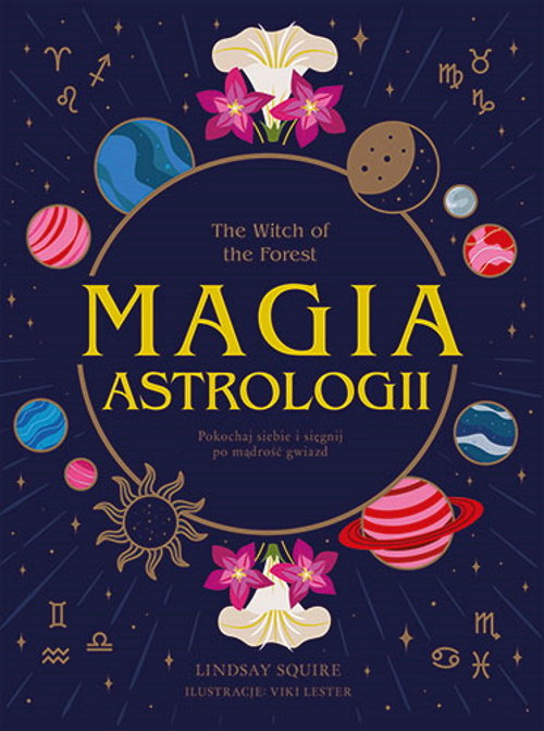 The Witch of the Forest Magia astrologii Pokochaj siebie i sięgnij po mądrość gwiazd