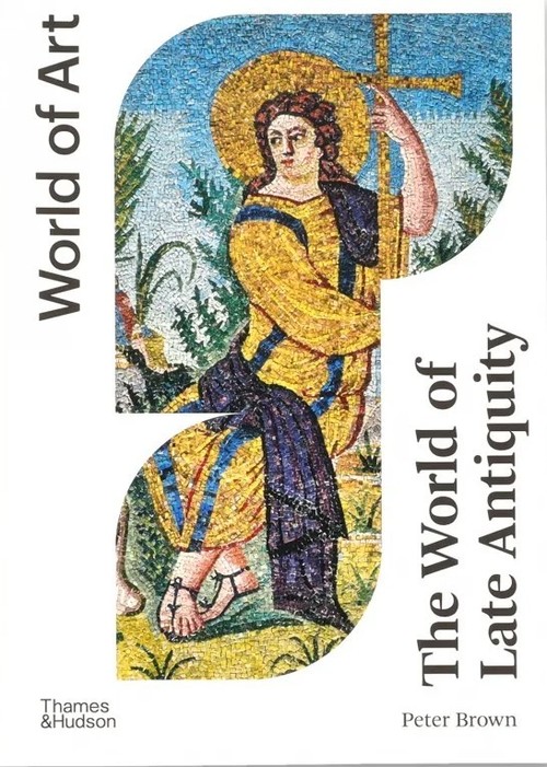 The World of Late Antiquity (World of Art)