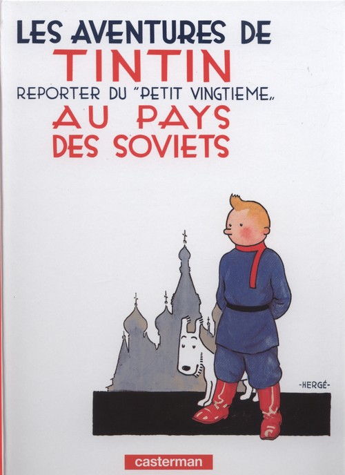 Tintin reporter du "petit vingtieme"  au pays des Soviets