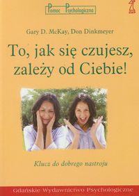 To jak się czujesz zależy od Ciebie