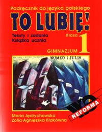 To lubię! 1 Książka ucznia Teksty i zadania