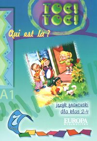 Toc Toc Qui est la ? Część 1 Język francuski dla klas 2-4