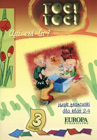 Toc Toc Qui est la Część 3 Język francuski dla klas 2-4