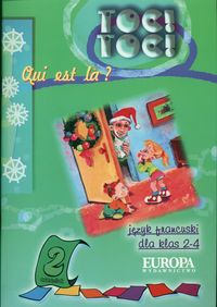 Toc Toc Quit est la? Język francuski dla klas 2-4