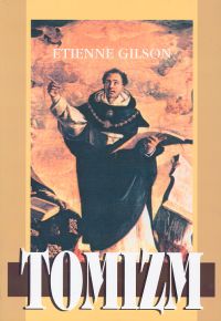 Tomizm. Wprowadzenie do filozofii św. Tomasza z Akwinu