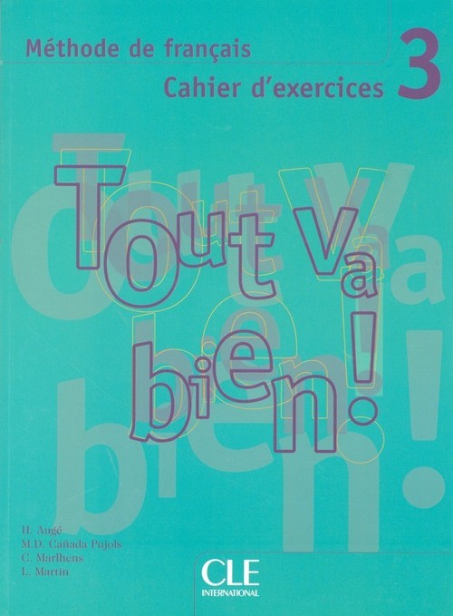 Tout va bien! 3 Cahier d'exercices + CD