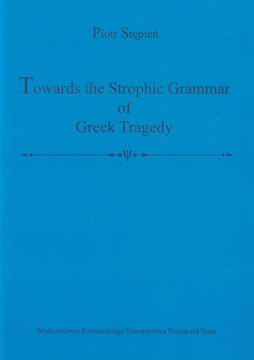 Towards the Strophic Grammar of Greek Tragedy
