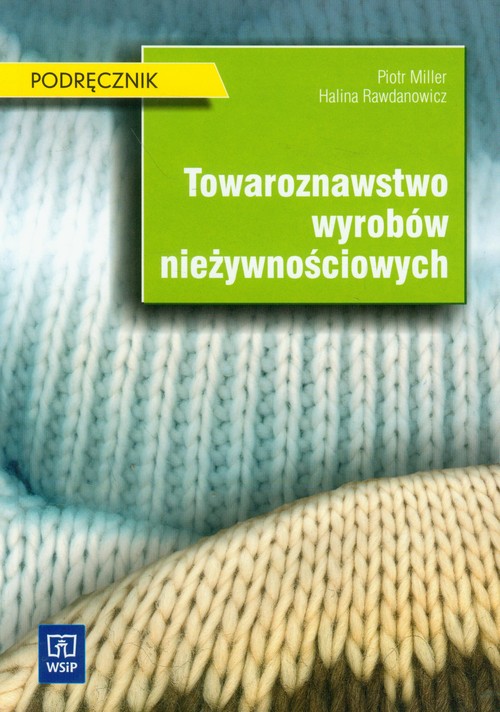 Towaroznawstwo wyrobów nieżywnościowych. Nauczanie zawodowe - szkoła ponadgimnazjalna