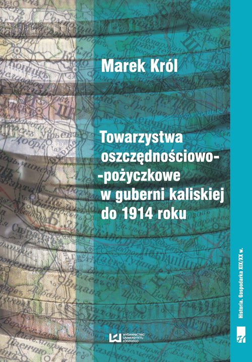 Towarzystwa oszczędnościowo-pożyczkowe w guberni kaliskiej do 1914 roku